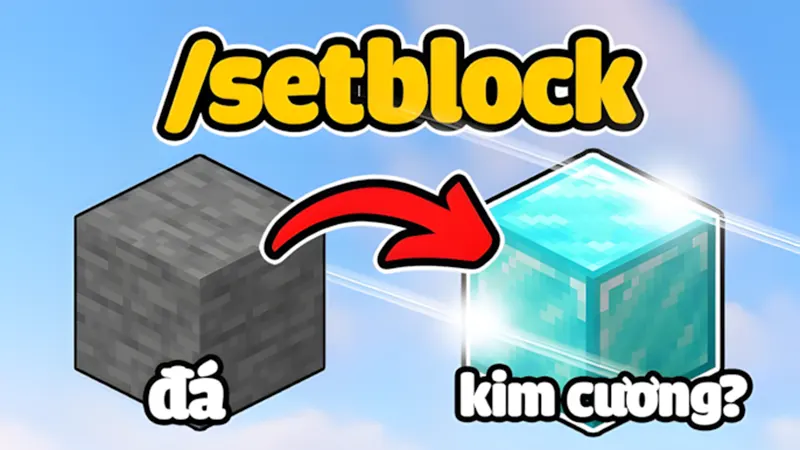 Lệnh/setblock – Đặt block chính xác từng chi tiết